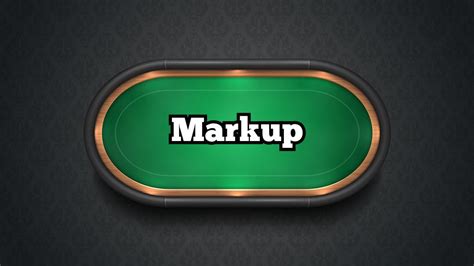 what is markup in poker